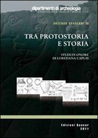 Tra protostoria e storia. Studi in onore di Loredana Capuis - copertina