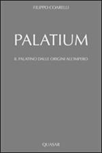 Palatium. Il Palatino dalle origini all'impero