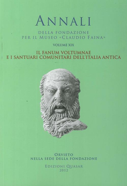 Il Fanum Voltumnae e i santuari comunitari dell'Italia antica. Atti del 19° Convegno internazionale di studi sulla storia e l'archeologia dell Etruria (2011) - copertina
