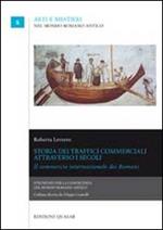 Storia dei traffici commerciali attraverso i secoli. Il commercio internazionale dei Romani