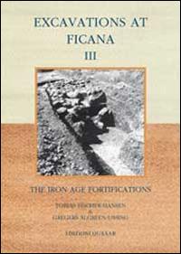 Excavations at Ficana. The iron age of fortifications. Vol. 3 - Tobias Fischer-Hansen,Gregers Algreen-Ussing - copertina
