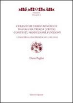 Ceramiche tardo minoico I. Da Haghia Triada (Creta): contesti, produzioni, funzioni. Vol. 1: I materiali dai primi scavi (1902-1914).