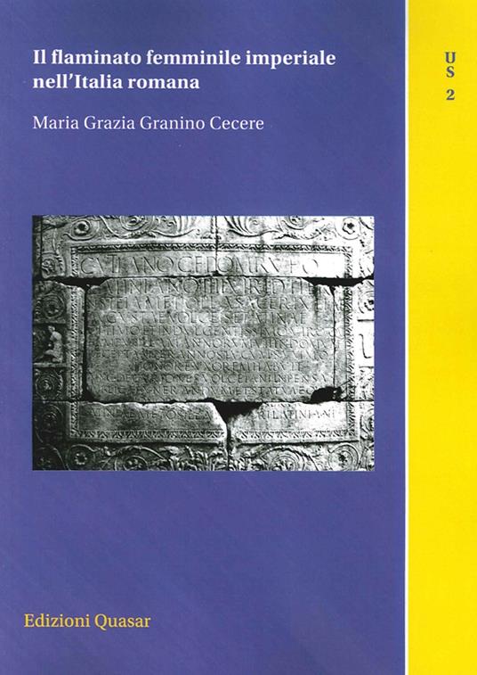 Il flaminato femminile imperiale nell'Italia romana - M. Grazia Granino Cecere - copertina