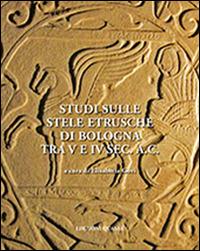 Studi sulle stele etrusche di Bologna tra V e VI sec. a. C. - copertina