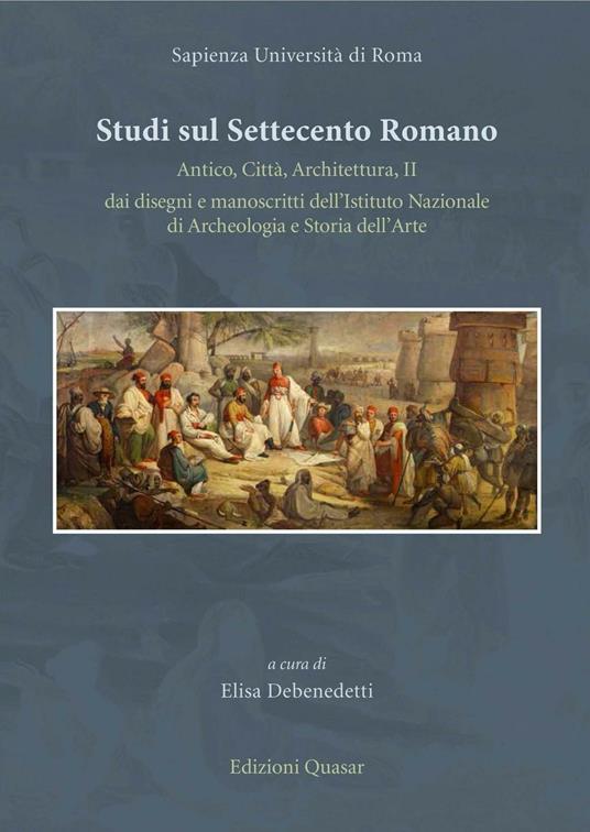 Studi sul Settecento romano. Antico, città, architettura. Vol. 2: Dai disegni e manoscritti dell'Istituto nazionale di archeologia e storia dell'arte. - copertina