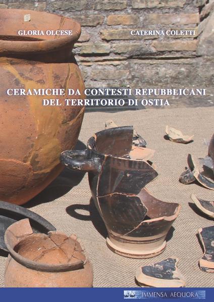 Ceramiche da contesti repubblicani del territorio di Ostia - C. Coletti,Gloria Olcese - copertina