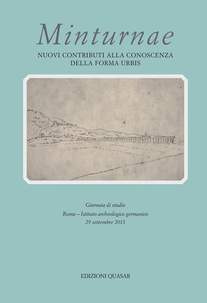 Minturnae. Nuovi contibuti alla conoscenza della Forma Urbis - Hesberg H. Von,G. Bellini - copertina