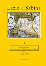 Lazio e Sabina. Atti del Convegno (Roma, 4-6 giugno 2014). Nuova ediz.. Vol. 11
