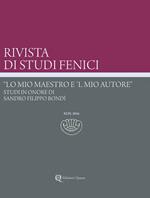 Rivista di studi fenici (2016). Ediz. multilingue. Vol. 44: «Lo mio maestro e 'l mio autore». Studi in onore di Sandro Filippo Bondì.