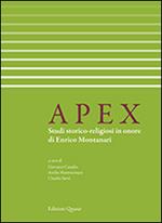 Apex. Studi storico-religiosi in onore di Enrico Montanari. Ediz. italiana e francese