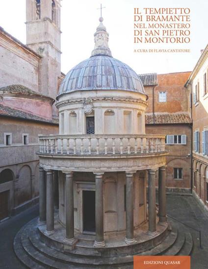 Il tempietto di Bramante nel monastero di San Pietro in Montorio - Flavia Cantatore - copertina