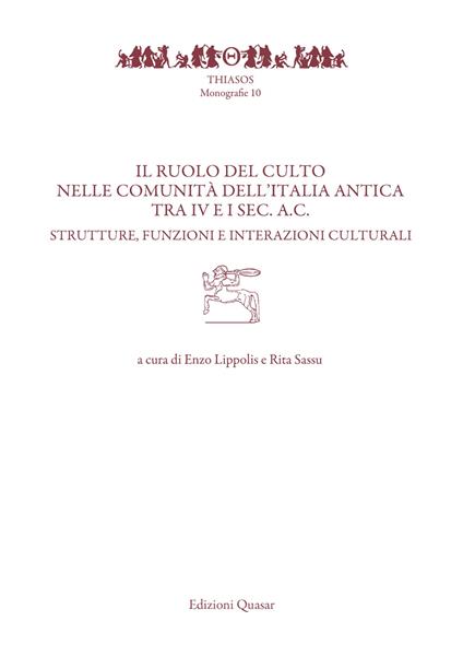 Il ruolo del culto nelle comunità dell'Italia antica tra IV e I sec. a.C.. Strutture, funzioni e interazioni culturali - copertina