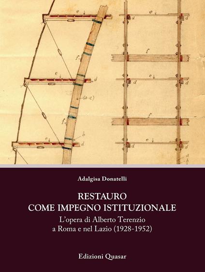 Restauro come impegno istituzionale. L'opera di Alberto Terenzio a Roma e nel Lazio (1928-1952) - Adalgisa Donatelli - copertina