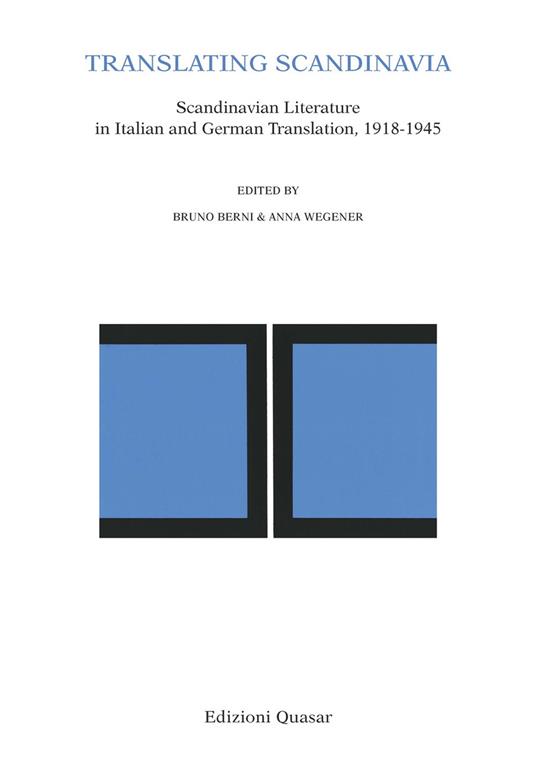 Translating Scandinavia. Scandinavian Literature in Italian and German Translation, 1918-1945 - copertina