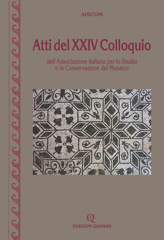 Atti del 24° Colloquio dell'Associazione italiana per lo studio e la conservazione del mosaico (Este, 14-17 marzo 2018) - copertina