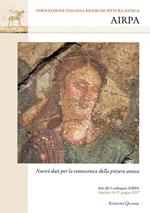Nuovi dati per la conoscenza della pittura antica. Atti del I colloquio AIRPA (Aquileia, 16-17 giugno 2017)