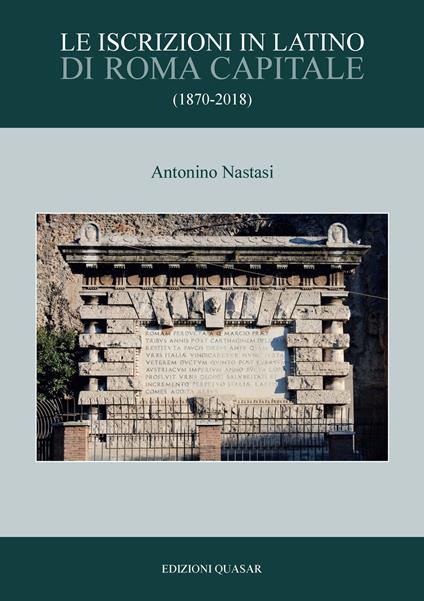 Le iscrizioni in latino di Roma Capitale (1870-2018) - Antonino Nastasi - copertina