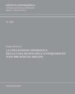 La collezione epigrafica della Casa Museo dell'Antiquariato Ivan Bruschi di Arezzo