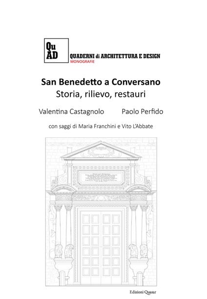 San Benedetto a Conversano. Storia, rilievo, restauri. Nuova ediz. - Valentina Castagnolo,Paolo Perfido - copertina