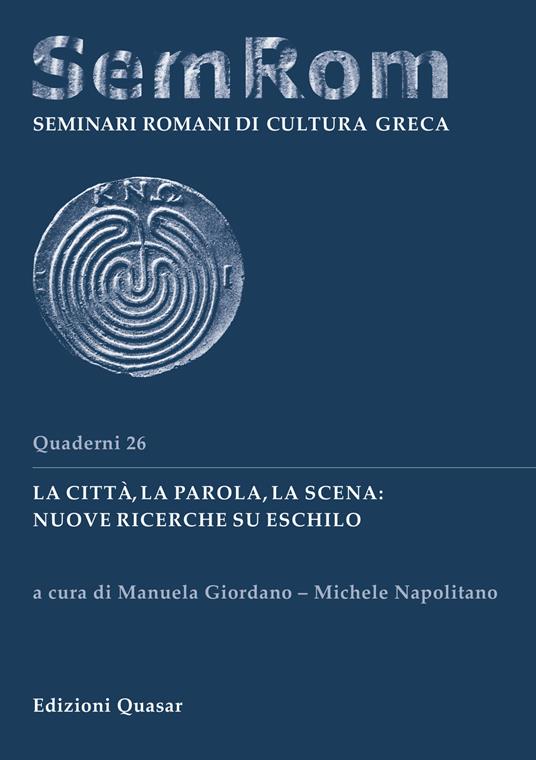 La città, la parola, la scena: nuove ricerche su Eschilo. Ediz. italiana e tedesca - copertina