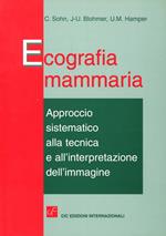 Ecografia mammaria. Approccio sistematico alla tecnica e all'interpretazione dell'immagine