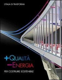 + qualità - energia. Per costruire sostenibile - copertina