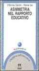 Asimmetria nel rapporto educativo - Vittorina Caroni,Vanna Iori - copertina