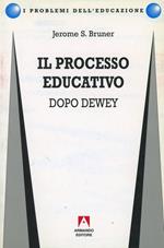 Il processo educativo. Dopo Dewey