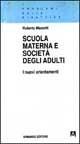 Scuola materna e società degli adulti. I nuovi «Orientamenti» - Roberto Mazzetti - copertina