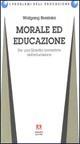 Morale ed educazione. Per una filosofia normativa dell'educazione - Wolfgang Brezinka - copertina