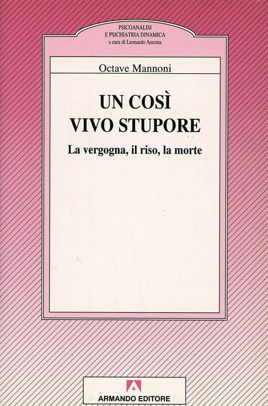 Un così vivo stupore. La vergogna, il riso, la morte - Octave Mannoni - copertina