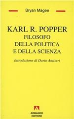 Karl R. Popper. Filosofo della politica e della scienza
