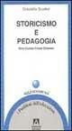 Storicismo e pedagogia. Vico, Cuoco, Croce, Gramsci - Graziella Scuderi Sanfilippo - copertina