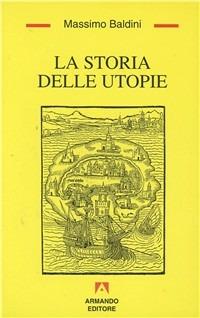 La storia delle utopie - Massimo Baldini - copertina