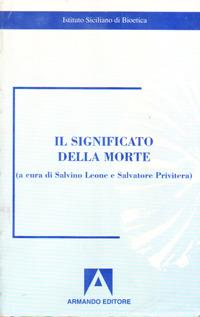 Il significato della morte - Salvino Leone,Salvatore Privitera - copertina