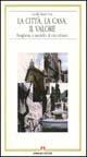 La città, la casa, il valore. Borghesia e modello di vita urbano - Lucilla Rami Ceci - copertina