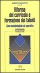 Riforma del curricolo e formazione dei talenti. Linee metodologiche ed operative - copertina