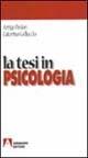 La tesi in psicologia - Arrigo Pedon,Caterina Galluccio - copertina