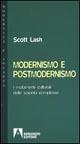 Modernismo e postmodernismo. I mutamenti culturali delle società complesse