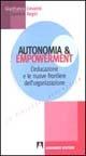 Autonomia e empowerment. L'educazione e le nuove frontiere dell'organizzazione - Gianfranco Cesarini,Raniero Regni - copertina
