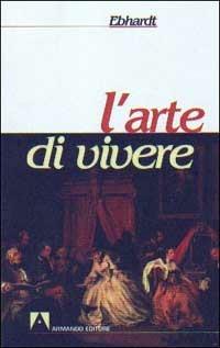 L'arte di vivere - Franz Ebhardt - copertina