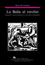 La balía al torchio. Stampatori e aziende tipografiche a Siena dopo la Repubblica