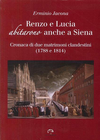 Renzo e Lucia abitarono anche a Siena - Erminio Jacona - copertina