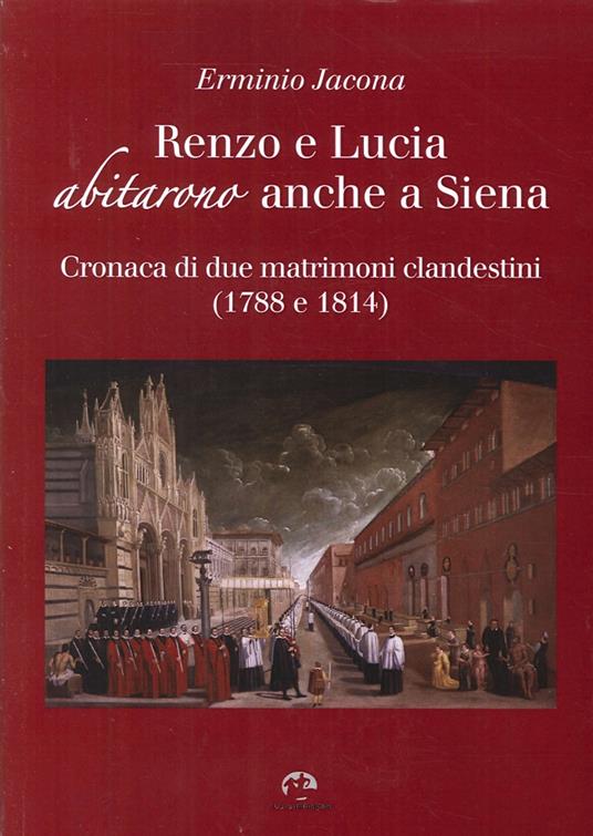 Renzo e Lucia abitarono anche a Siena - Erminio Jacona - copertina