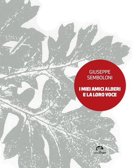 I miei amici alberi e la loro voce - Giuseppe Semboloni - copertina