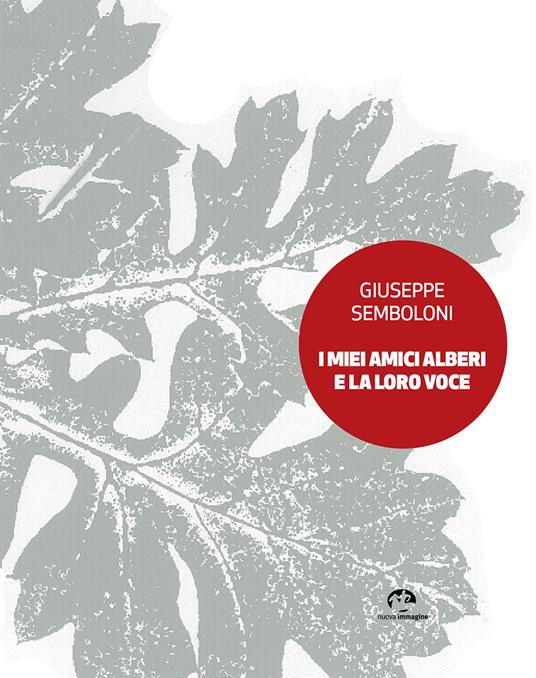 I miei amici alberi e la loro voce - Giuseppe Semboloni - copertina