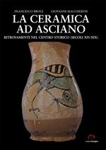 La ceramica ad Asciano. Ritrovamenti nel centro storico (secoli XIV-XIX)