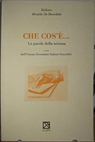 Che cos'è... Le parole della scienza - Rinaldo De Benedetti - copertina