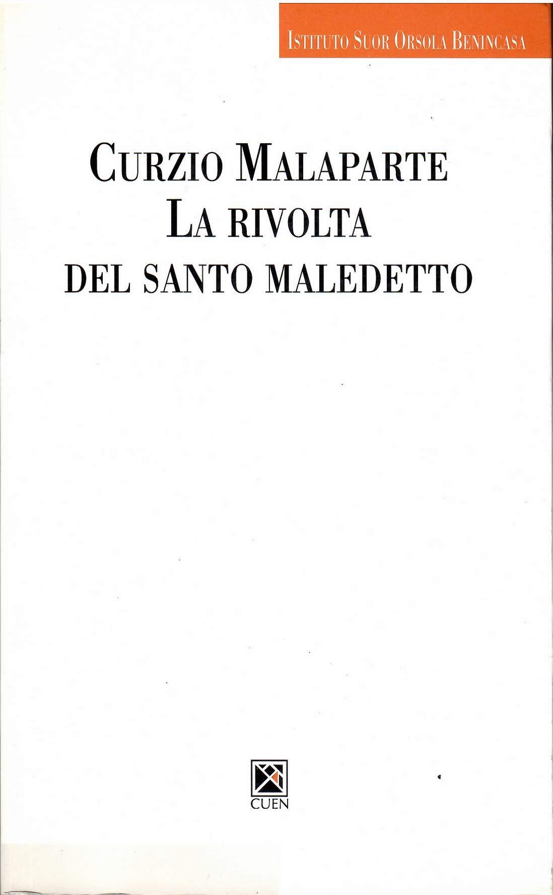 Curzio Malaparte. La rivolta del santo maledetto