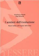 I sentieri dell'evoluzione. Nuovi indizi sull'origine dell'uomo